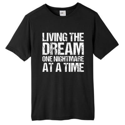 Living The Dream One Nightmare At A Time Funny Vintage Tall Fusion ChromaSoft Performance T-Shirt