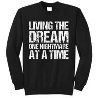 Living The Dream One Nightmare At A Time Funny Vintage Tall Sweatshirt