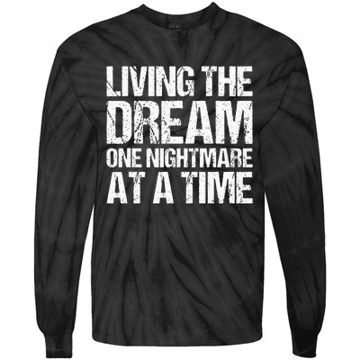 Living The Dream One Nightmare At A Time Funny Vintage Tie-Dye Long Sleeve Shirt