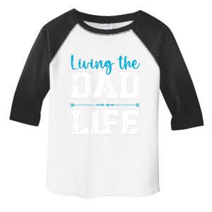 Living The Dad Life Fathers Day Best Daddy Ever Fatherhood Gift Toddler Fine Jersey T-Shirt