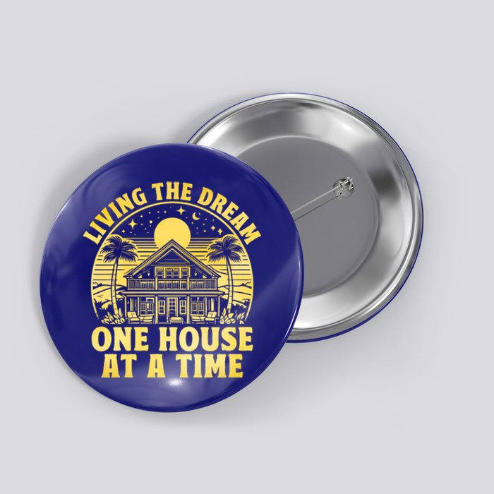 Living The Dream One House At A Time Gift Button