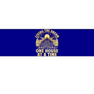 Living The Dream One House At A Time Gift Bumper Sticker