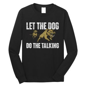 Let The Dog Do The Talking Boar Hunting Wild Hog Hunter Long Sleeve Shirt