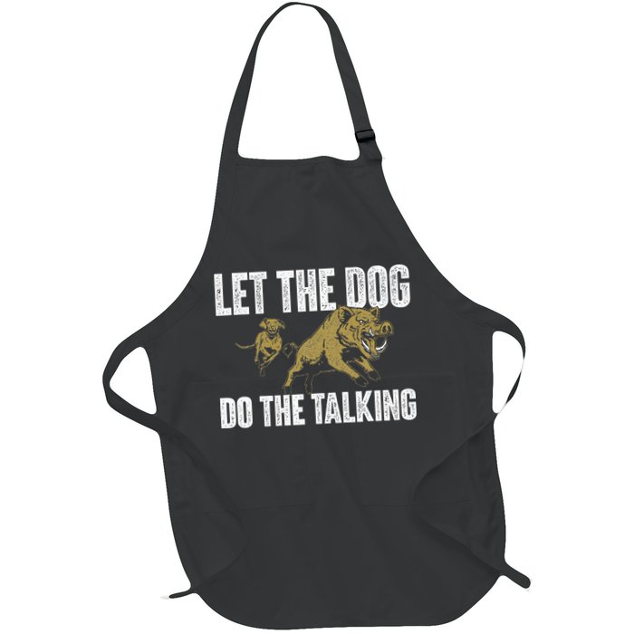 Let The Dog Do The Talking Boar Hunting Wild Hog Hunter Apron
