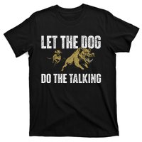 Let The Dog Do The Talking Boar Hunting Wild Hog Hunter T-Shirt