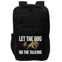 Let The Dog Do The Talking Boar Hunting Wild Hog Hunter Impact Tech Backpack