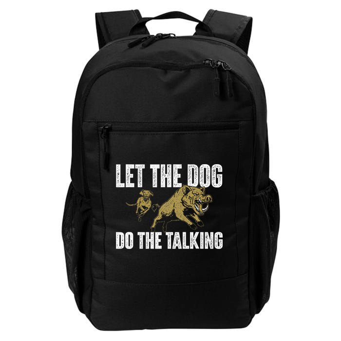 Let The Dog Do The Talking Boar Hunting Wild Hog Hunter Backpack