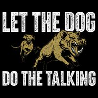Let The Dog Do The Talking Boar Hunting Wild Hog Hunter 16 in Basic Backpack