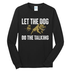 Let The Dog Do The Talking Boar Hunting Wild Hog Hunter Tall Long Sleeve T-Shirt