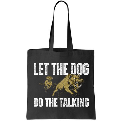 Let The Dog Do The Talking Boar Hunting Wild Hog Hunter Bag