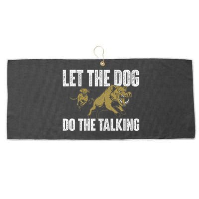 Let The Dog Do The Talking Boar Hunting Wild Hog Hunter Large Microfiber Waffle Golf Towel