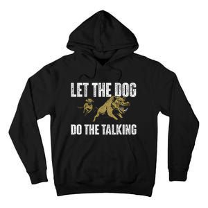 Let The Dog Do The Talking Boar Hunting Wild Hog Hunter Tall Hoodie