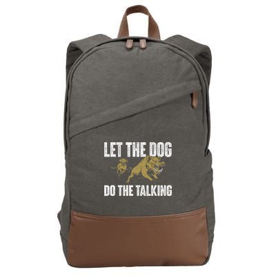 Let The Dog Do The Talking Boar Hunting Wild Hog Hunter Cotton Canvas Backpack