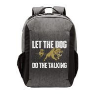 Let The Dog Do The Talking Boar Hunting Wild Hog Hunter Vector Backpack