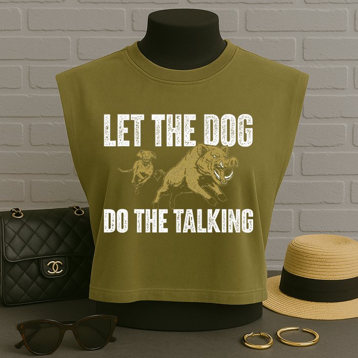 Let The Dog Do The Talking Boar Hunting Wild Hog Hunter Garment-Dyed Women's Muscle Tee