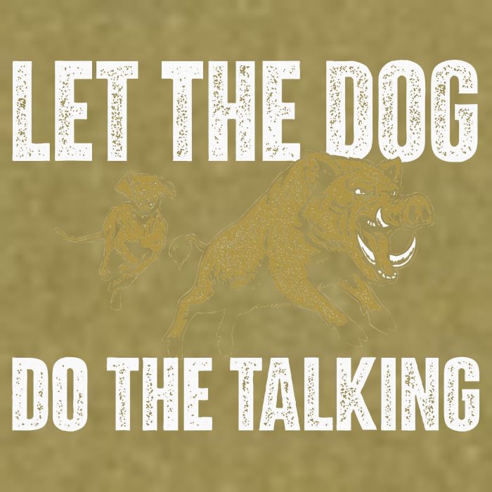 Let The Dog Do The Talking Boar Hunting Wild Hog Hunter Garment-Dyed Women's Muscle Tee