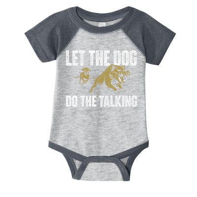 Let The Dog Do The Talking Boar Hunting Wild Hog Hunter Infant Baby Jersey Bodysuit