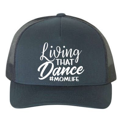 Living That Dance Mom Life Dance Mother Squad Dancing Outfit Gift Yupoong Adult 5-Panel Trucker Hat