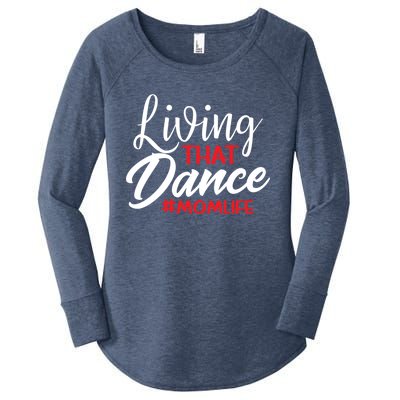 Living That Dance Mom Life Dance Mother Squad Dancing Outfit Gift Women's Perfect Tri Tunic Long Sleeve Shirt