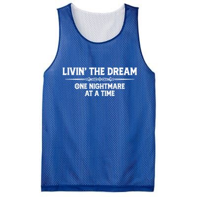 Living The Dream One Nightmare At A Time Cool Gift Funny Livin Dream Gift Mesh Reversible Basketball Jersey Tank