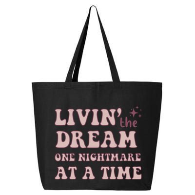 Living The Dream One Nightmare At A Time Funny Cute Gift 25L Jumbo Tote