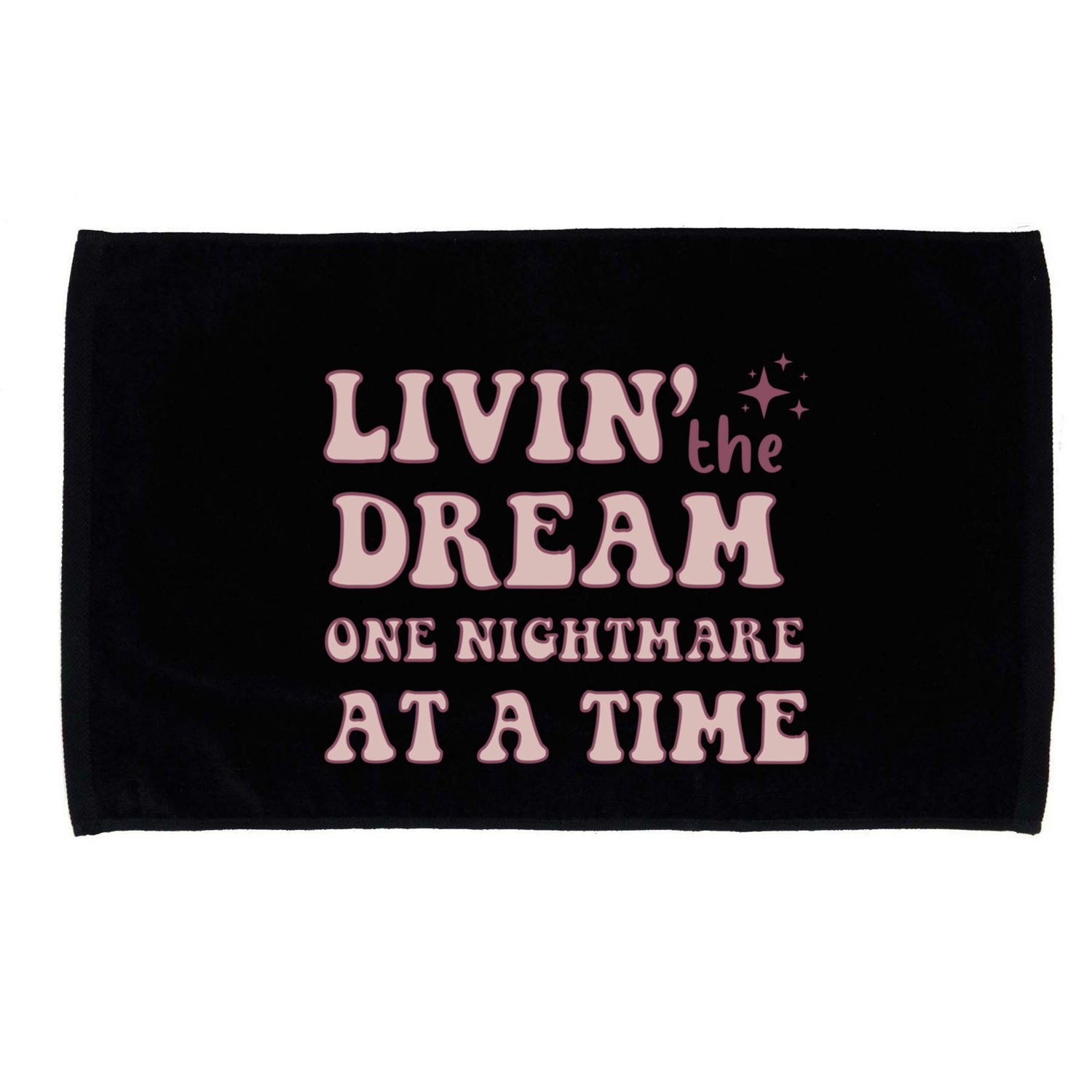 Living The Dream One Nightmare At A Time Funny Cute Gift Microfiber Hand Towel