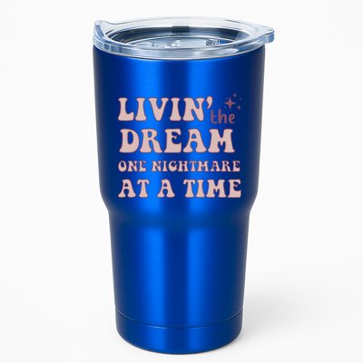 Living The Dream One Nightmare At A Time Funny Cute Gift Tumbler