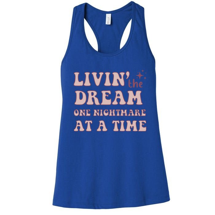 Living The Dream One Nightmare At A Time Funny Cute Gift Women's Racerback Tank