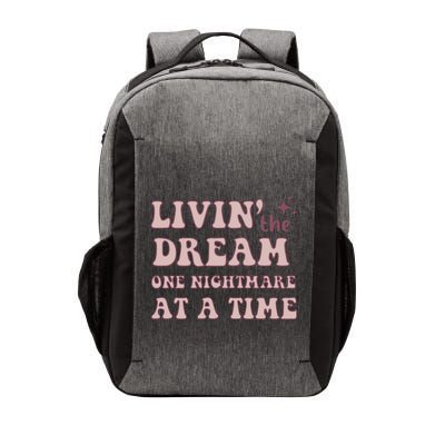Living The Dream One Nightmare At A Time Funny Cute Gift Vector Backpack