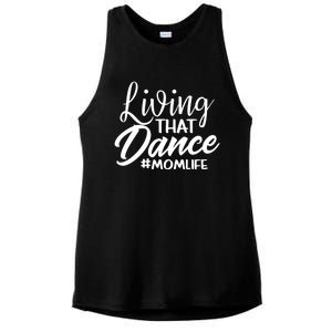 Living That Dance Mom Life Dance Mother Squad Dancing Outfit Meaningful Gift Ladies PosiCharge Tri-Blend Wicking Tank