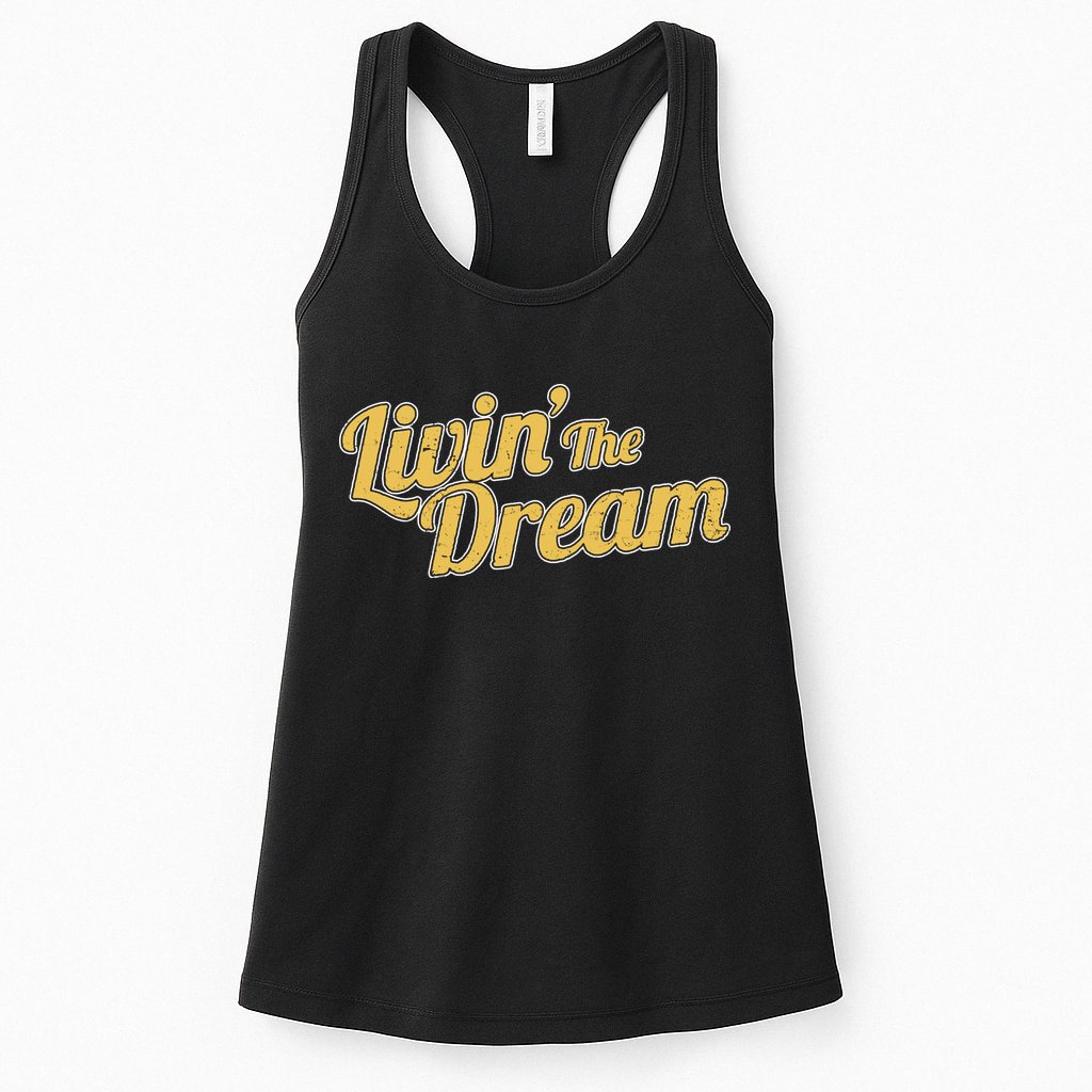 Livin The Dream Retro Vintage Quote Womens Tank Top