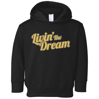 Livin The Dream Retro Vintage Quote Toddler Hoodie