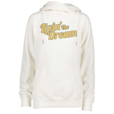 Livin The Dream Retro Vintage Quote Womens Funnel Neck Pullover Hood