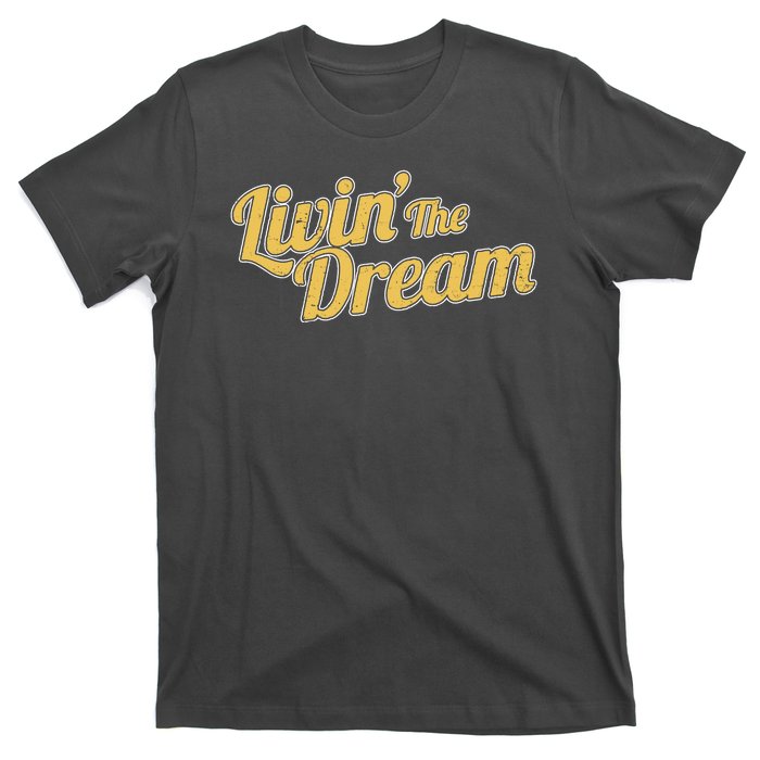 Livin The Dream Retro Vintage Quote T-Shirt