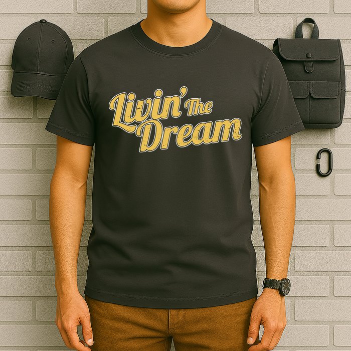 Livin The Dream Retro Vintage Quote T-Shirt