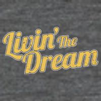 Livin The Dream Retro Vintage Quote T-Shirt