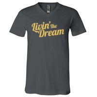 Livin The Dream Retro Vintage Quote V-Neck T-Shirt