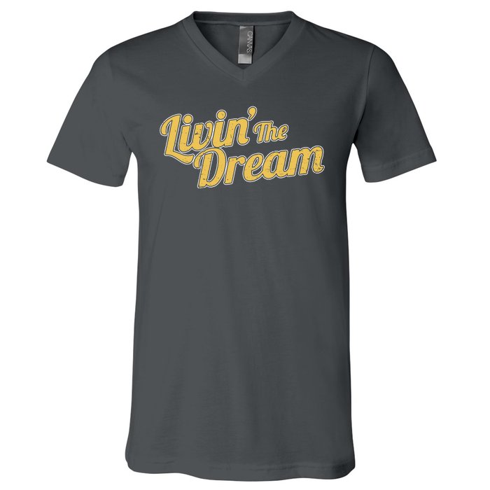 Livin The Dream Retro Vintage Quote V-Neck T-Shirt