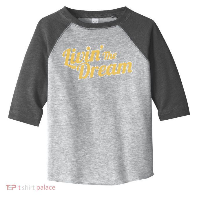 Livin The Dream Retro Vintage Quote Toddler Fine Jersey T-Shirt