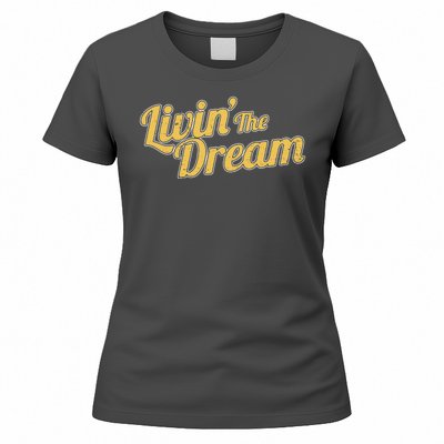 Livin The Dream Retro Vintage Quote Women's T-Shirt