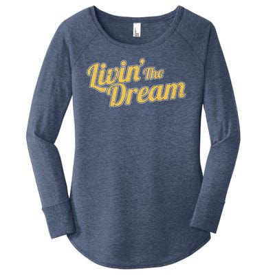 Livin The Dream Retro Vintage Quote Women's Perfect Tri Tunic Long Sleeve Shirt