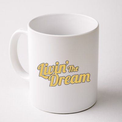 Livin The Dream Retro Vintage Quote Coffee Mug