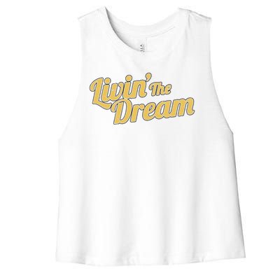 Livin The Dream Retro Vintage Quote Women's Racerback Cropped Tank