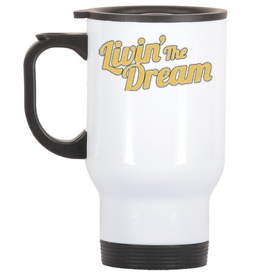 Livin The Dream Retro Vintage Quote Stainless Steel Travel Mug