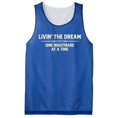 Living The Dream One Nightmare At A Time Meaningful Gift Funny Livin Dream Gift Mesh Reversible Basketball Jersey Tank