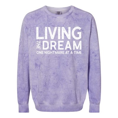 Living The Dream One Nightmare At A Time Funny Colorblast Crewneck Sweatshirt