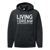 Living The Dream One Nightmare At A Time Funny Performance Fleece Hoodie