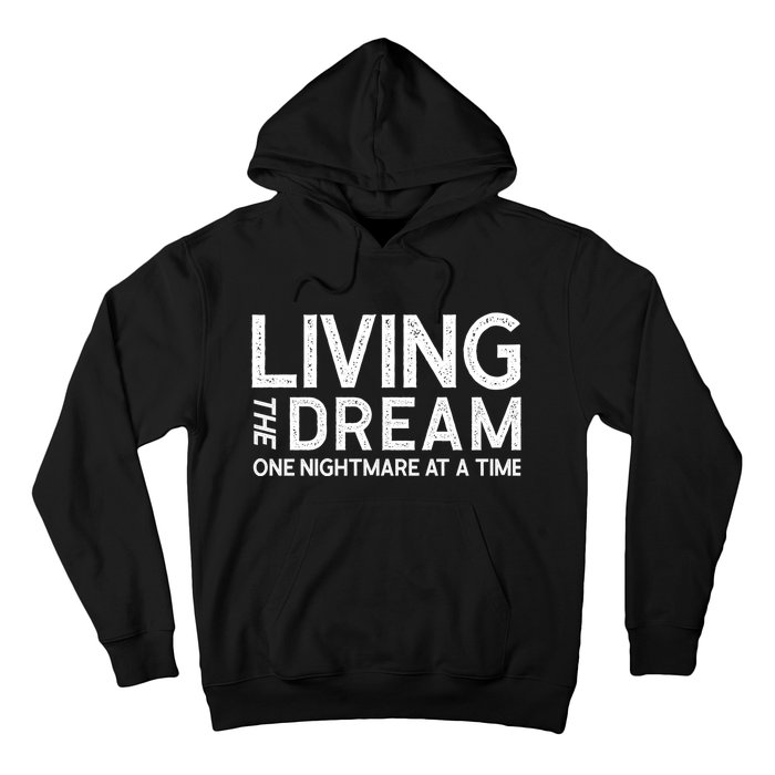 Living The Dream One Nightmare At A Time Funny Hoodie