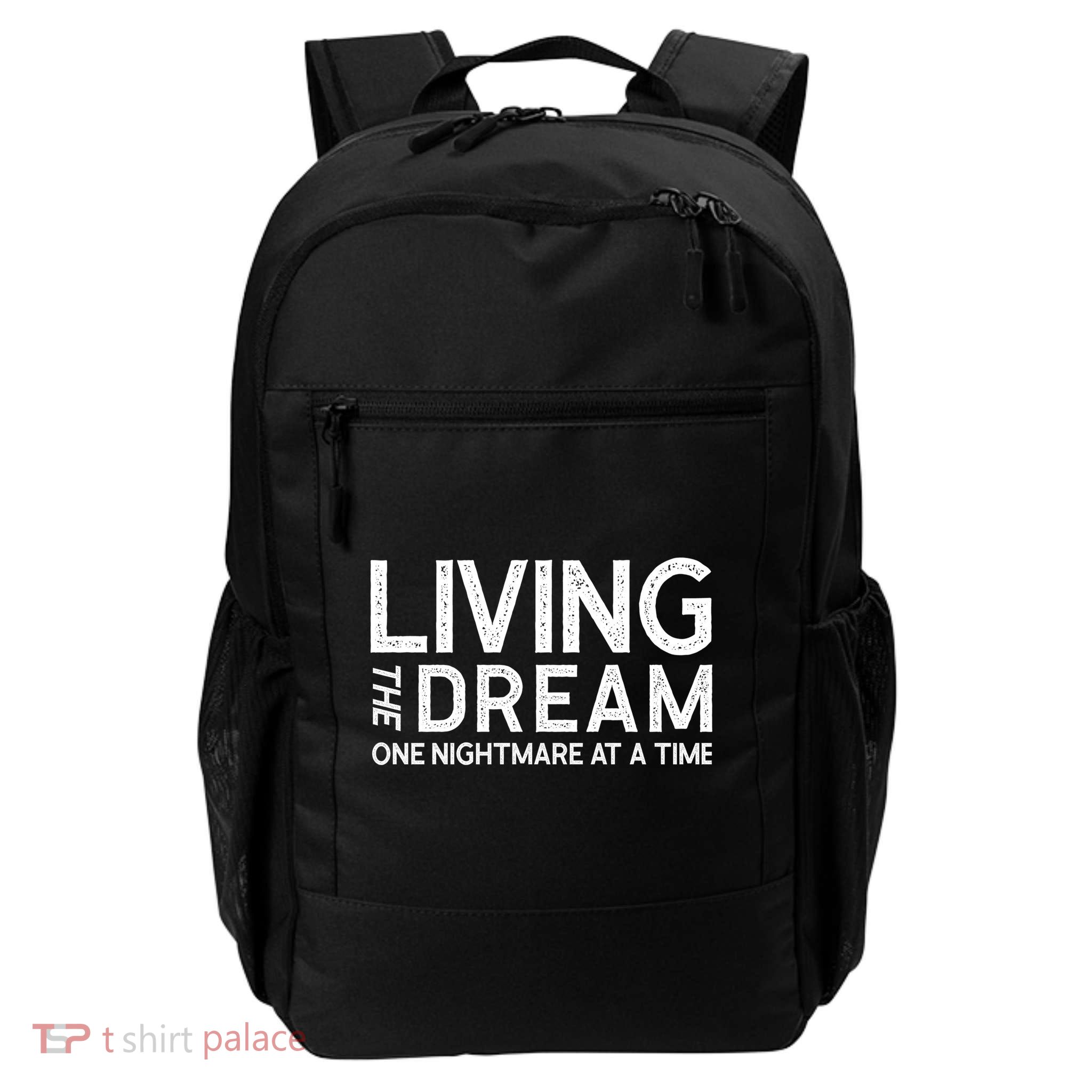 Living The Dream One Nightmare At A Time Funny Backpack