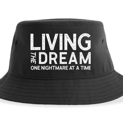 Living The Dream One Nightmare At A Time Funny Sustainable Bucket Hat